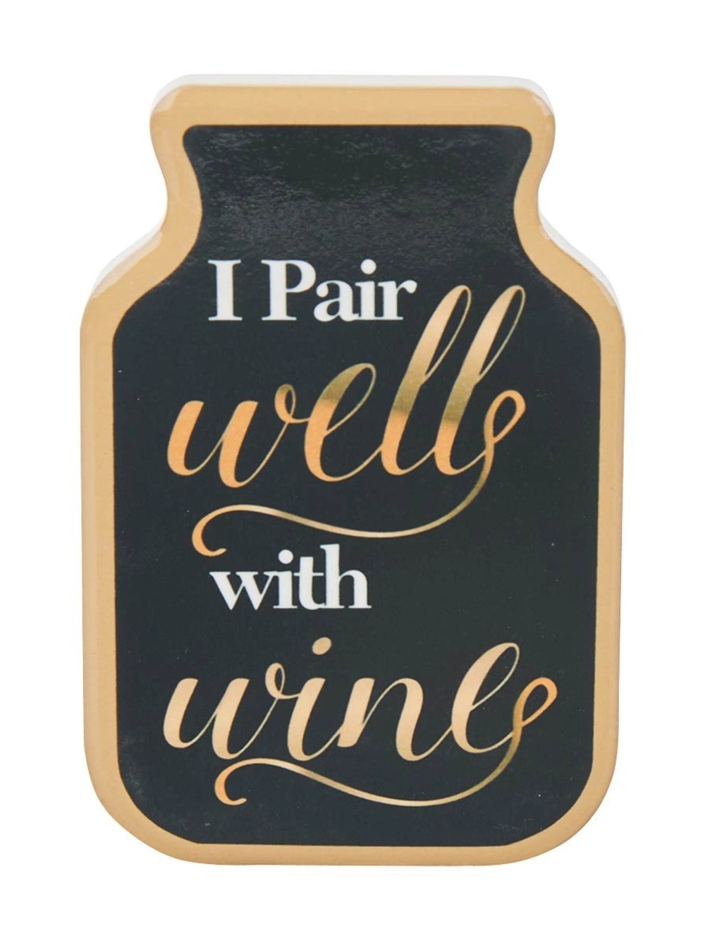 Decorative Black and Gold 'I Pair Well With Wine' Wall Magnet